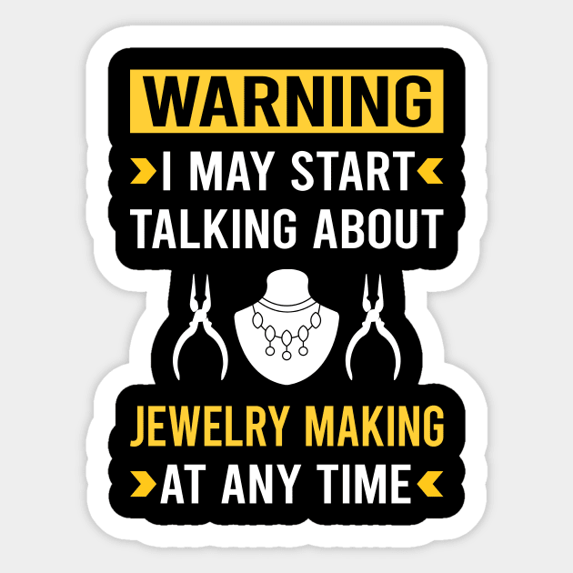 Warning Jewelry Jewellery Making Jeweler Sticker by Bourguignon Aror